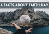 6 Facts About Earth Day