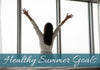 Healthy Summer Goals