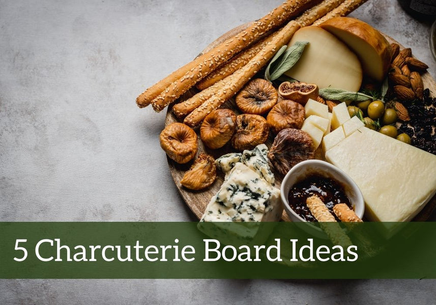 5 Charcuterie Board Ideas