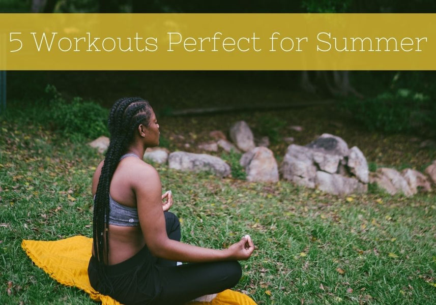 5 Workouts Perfect for Summer