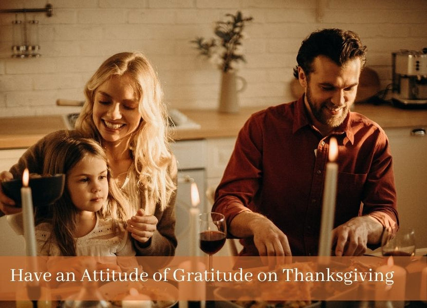 Have an Attitude of Gratitude on Thanksgiving