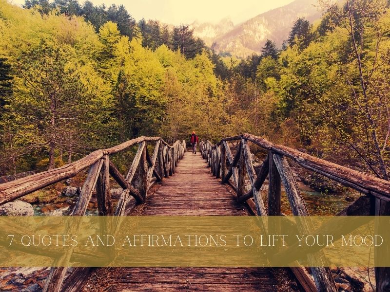 7 Quotes and Affirmations to Lift Your Mood
