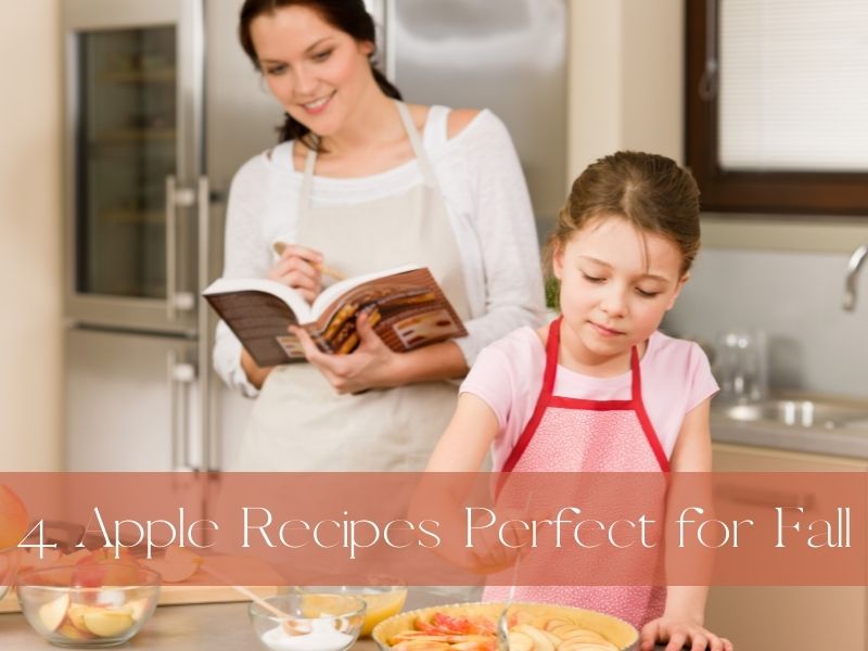 4 Apple Recipes Perfect for Fall!