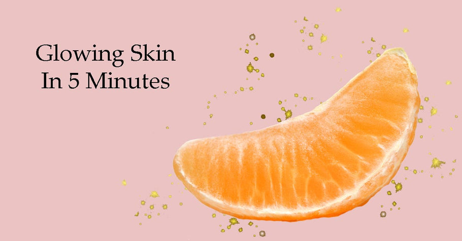 Glowing Skin In 5 Minutes